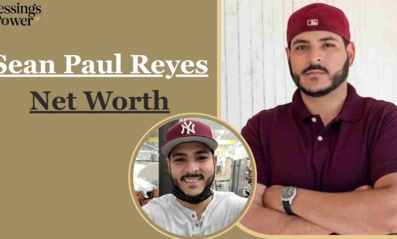 sean paul reyes net worth